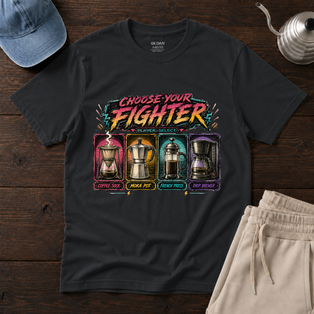 Choose Your FighterT-Shirt