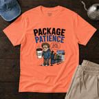 Package Patience T-Shirt