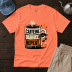 Caffeine. Dadvice. Repeat T-Shirt
