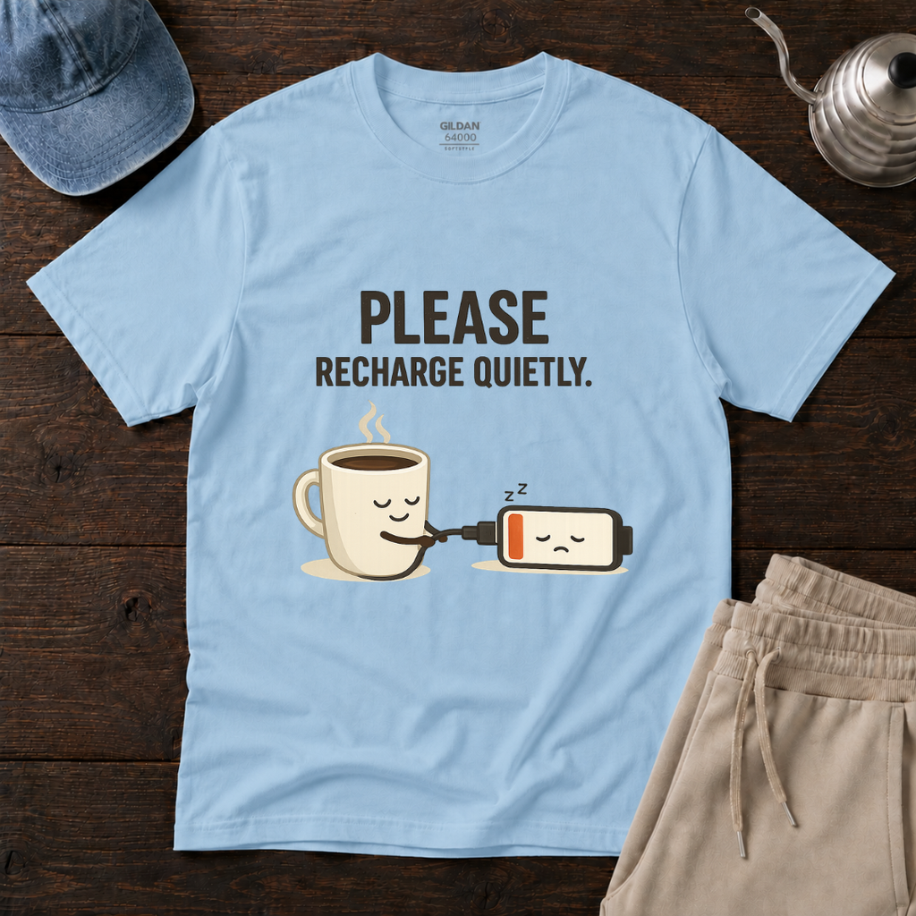 Please Recharge Quietly T-Shirt
