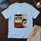 Caffeine. Dadvice. Repeat T-Shirt