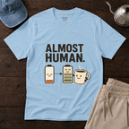 Almost Human T-Shirt