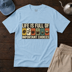 Life Is Full Of T-Shirt