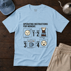 Operating Instructions For Monday ... T-Shirt