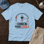 Check Your Levels T-Shirt