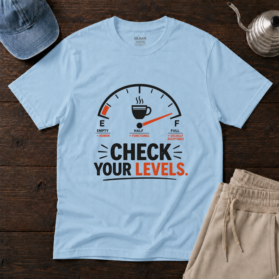 Check Your Levels T-Shirt