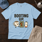Booting Up T-Shirt