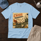 Crisis Managed T-Shirt