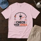 Check Your Levels T-Shirt