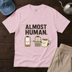 Almost Human T-Shirt