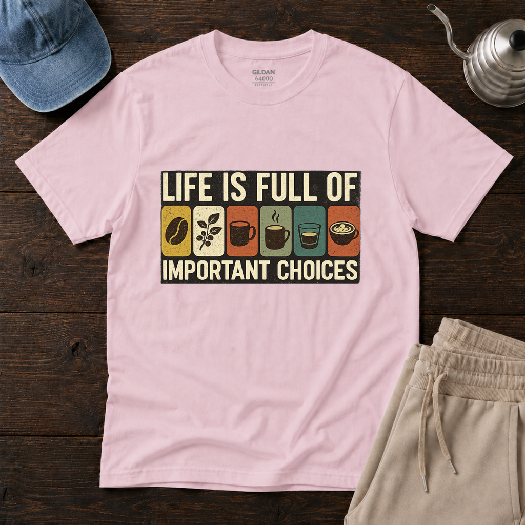 Life Is Full Of T-Shirt