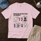 Operating Instructions For Monday ... T-Shirt