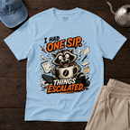 I Had ONE SIP. T-Shirt