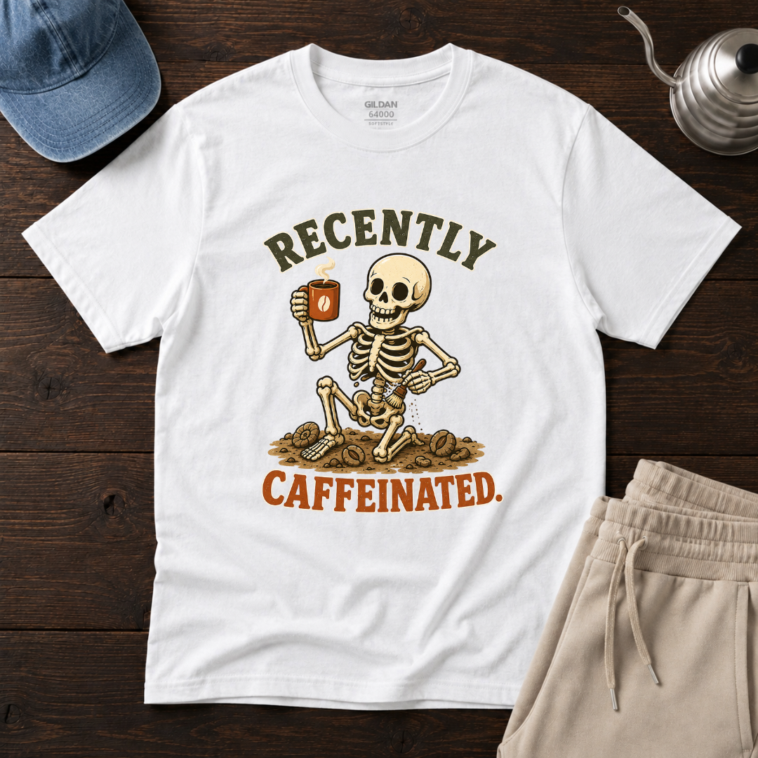 Recently Caffeinated T-Shirt