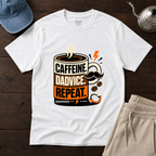 Caffeine. Dadvice. Repeat T-Shirt