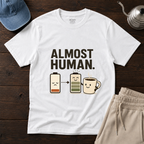 Almost Human T-Shirt