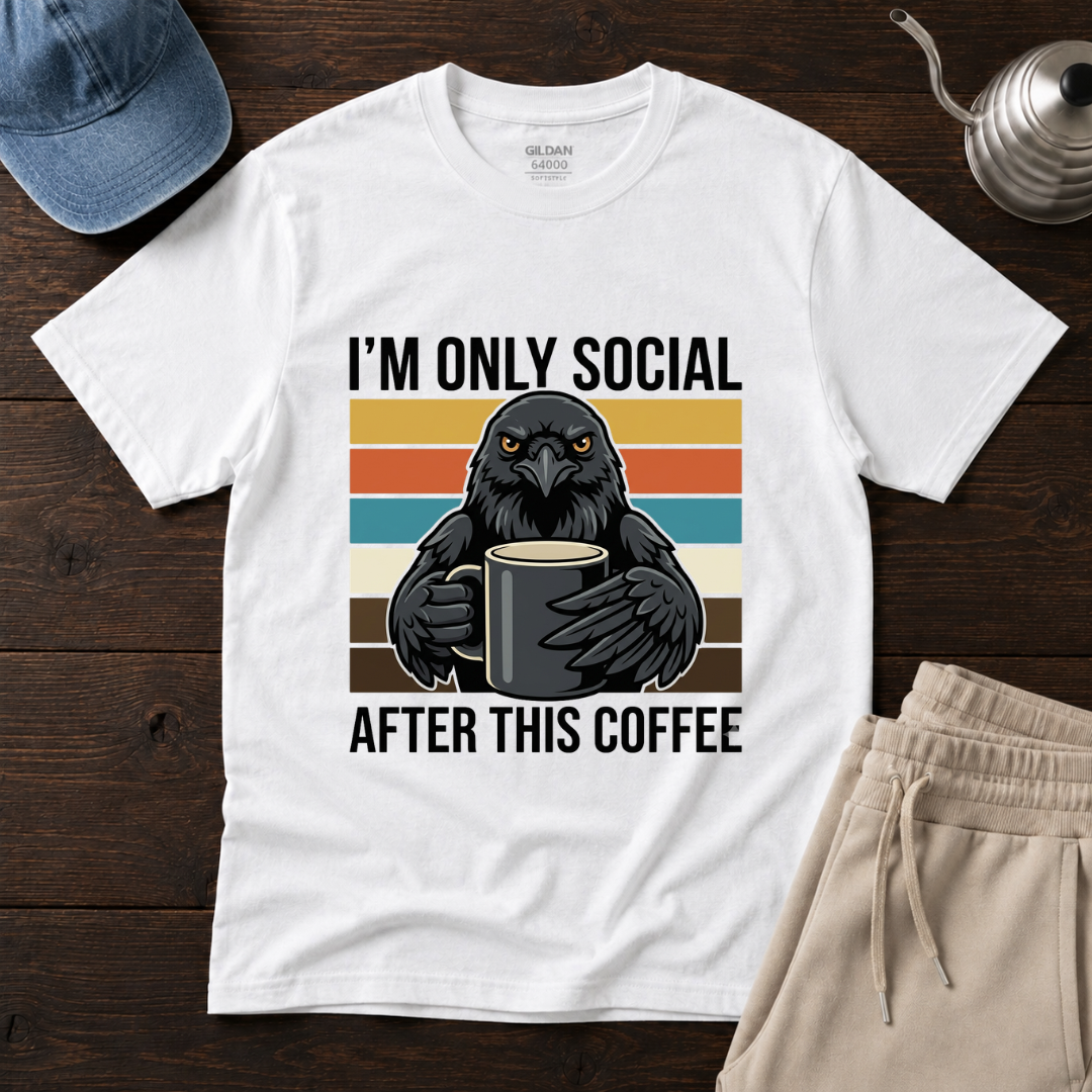 I'm Only Social After This Coffee T-Shirt