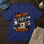I Had ONE SIP. T-Shirt