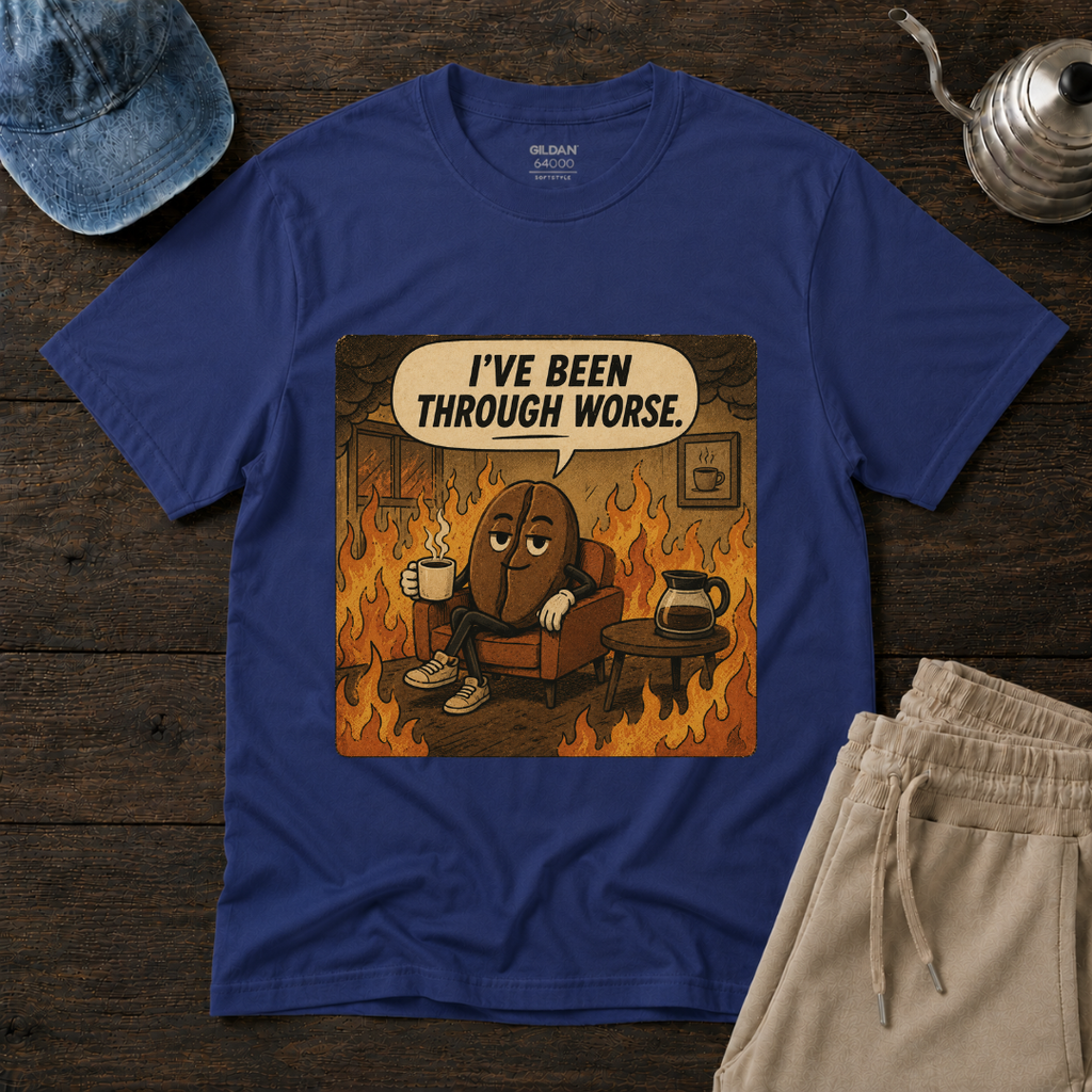 I've Been Through Worst T-Shirt