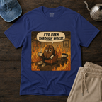 I've Been Through Worst T-Shirt