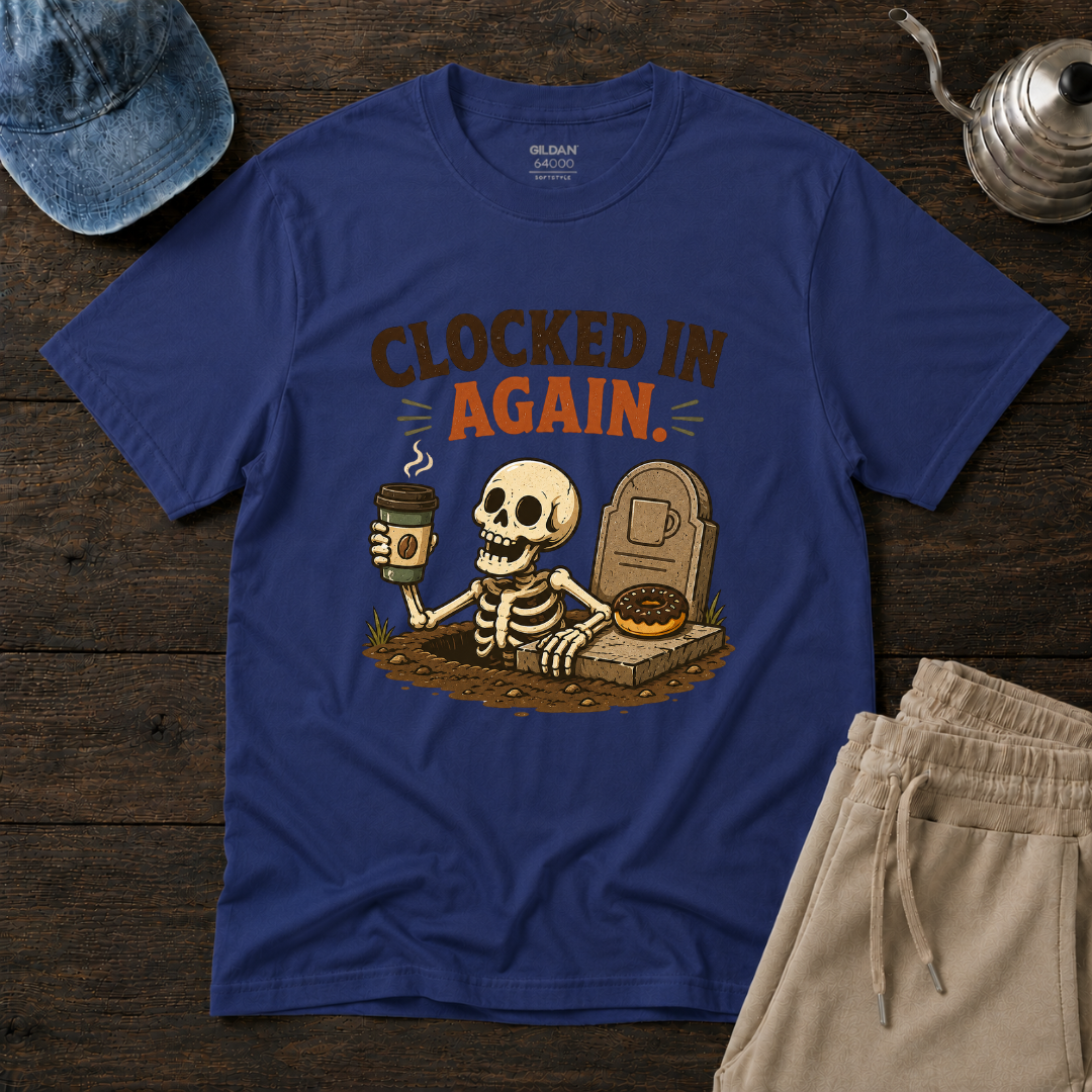 Clocked In Again T-Shirt
