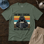 I'm Only Social After This Coffee T-Shirt