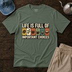 Life Is Full Of T-Shirt
