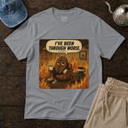 I've Been Through Worst T-Shirt