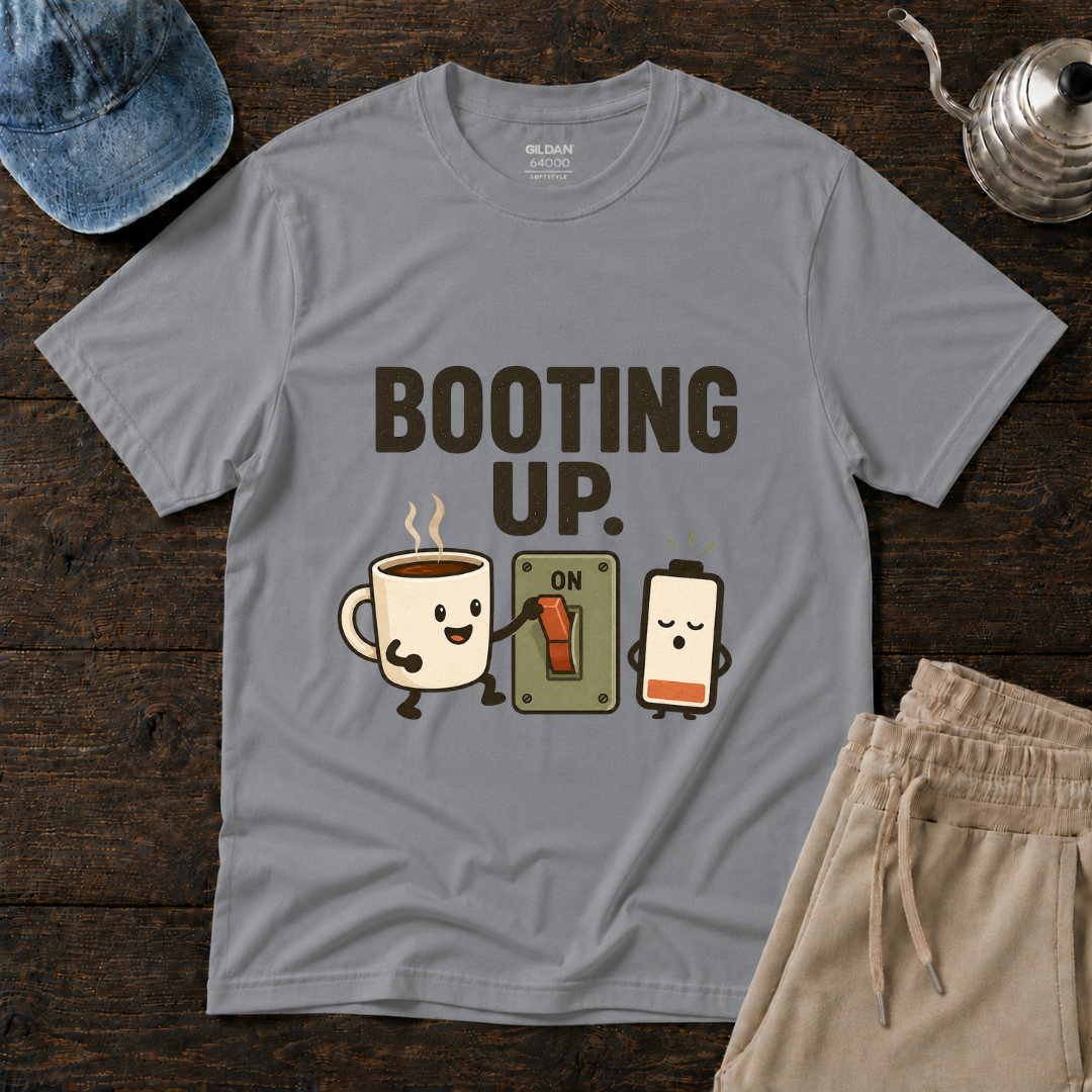 Booting Up T-Shirt