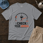 Check Your Levels T-Shirt