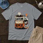 Caffeine. Dadvice. Repeat T-Shirt