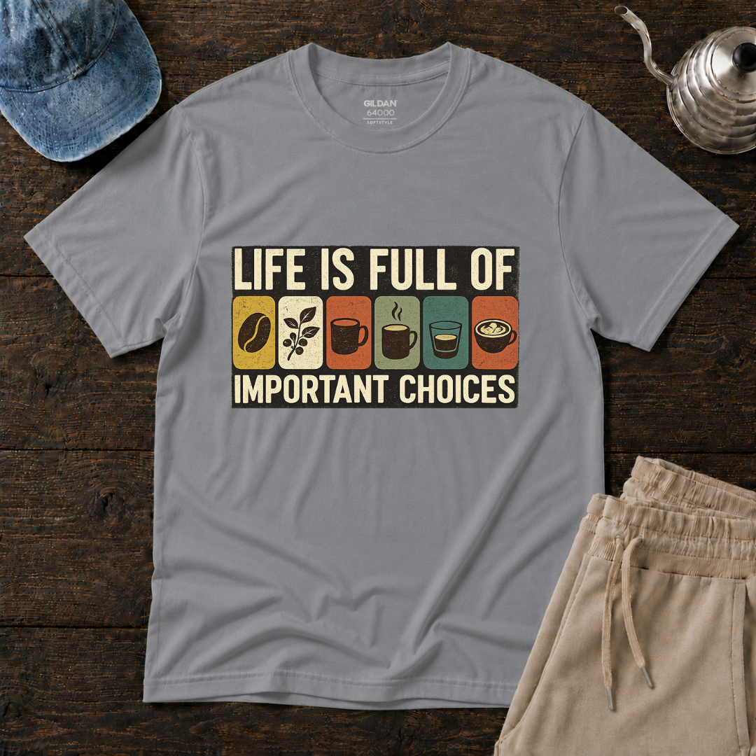 Life Is Full Of T-Shirt
