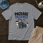 Package Patience T-Shirt