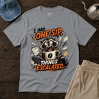 I Had ONE SIP. T-Shirt