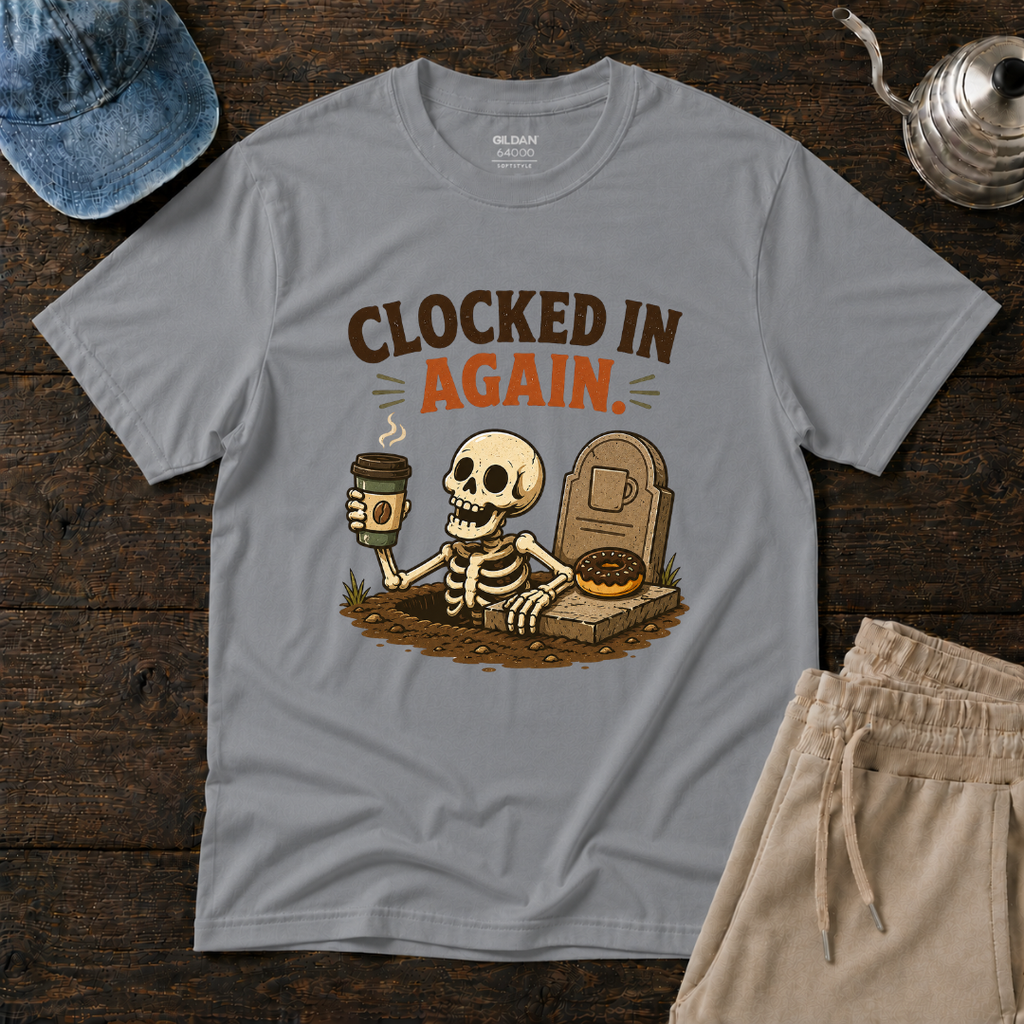 Clocked In Again T-Shirt
