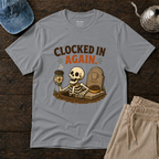 Clocked In Again T-Shirt