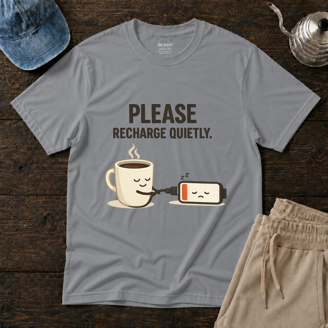 Please Recharge Quietly T-Shirt