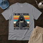 I'm Only Social After This Coffee T-Shirt